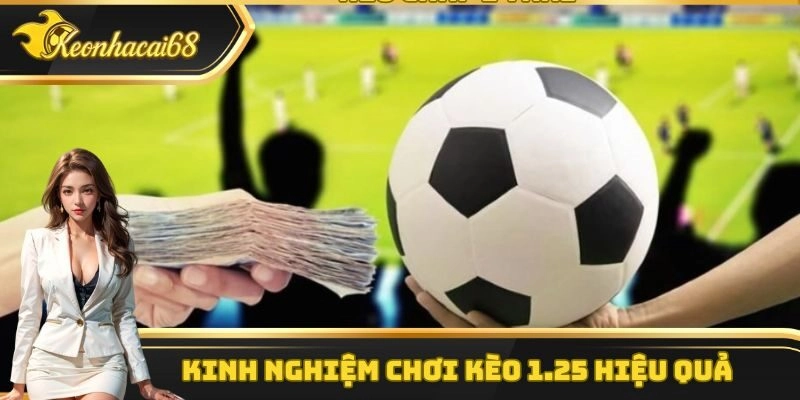 B&iacute; k&iacute;p soi k&egrave;o chấp 1.25 kh&ocirc;ng bao giờ sợ thua