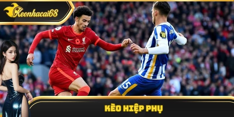 K&egrave;o Hiệp Phụ &ndash; Thể Loại C&aacute; Độ Thể Thao Nổi Bật Tại Keonhacai