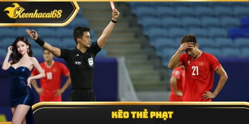 K&egrave;o Thẻ Phạt &ndash; Cao Thủ M&aacute;ch Nước C&aacute;ch Chơi Bất Bại