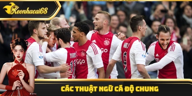 T&igrave;m hiểu một số thuật ngữ c&aacute; độ b&oacute;ng đ&aacute; phổ biến